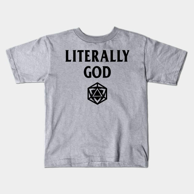 DnD Design Literally God Kids T-Shirt by OfficialTeeDreams